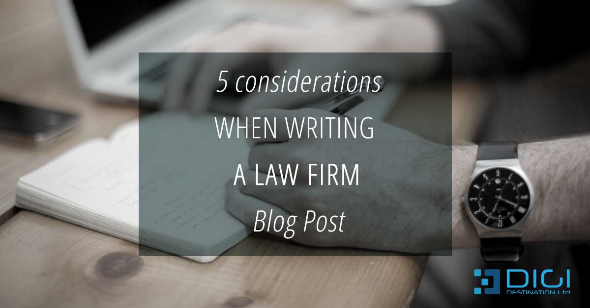 5 considerations when writing a Law Firm Blog Post